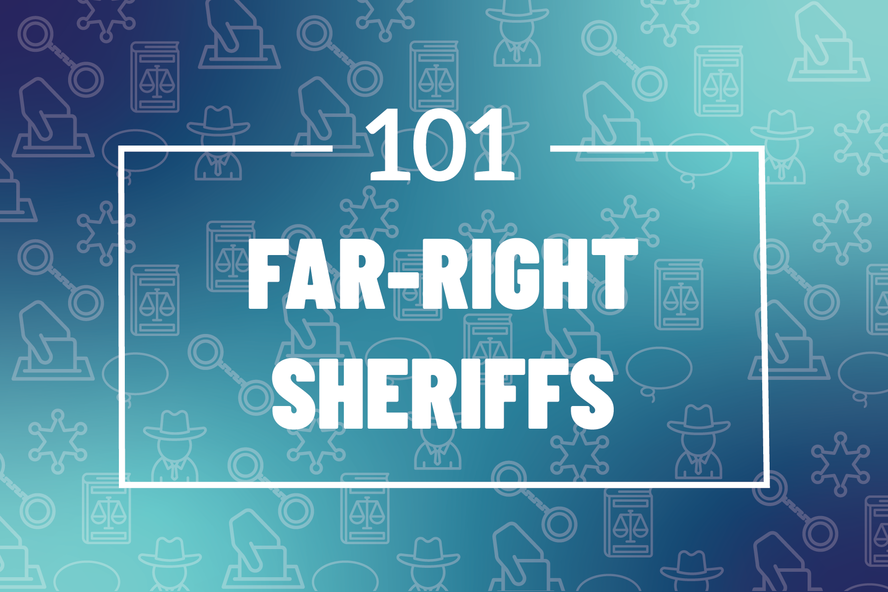 101: Far-Right Sheriffs